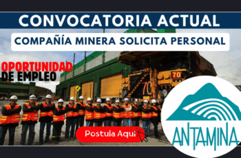 Empleos en la Minera Antamina: Nuevas Oportunidades Laborales